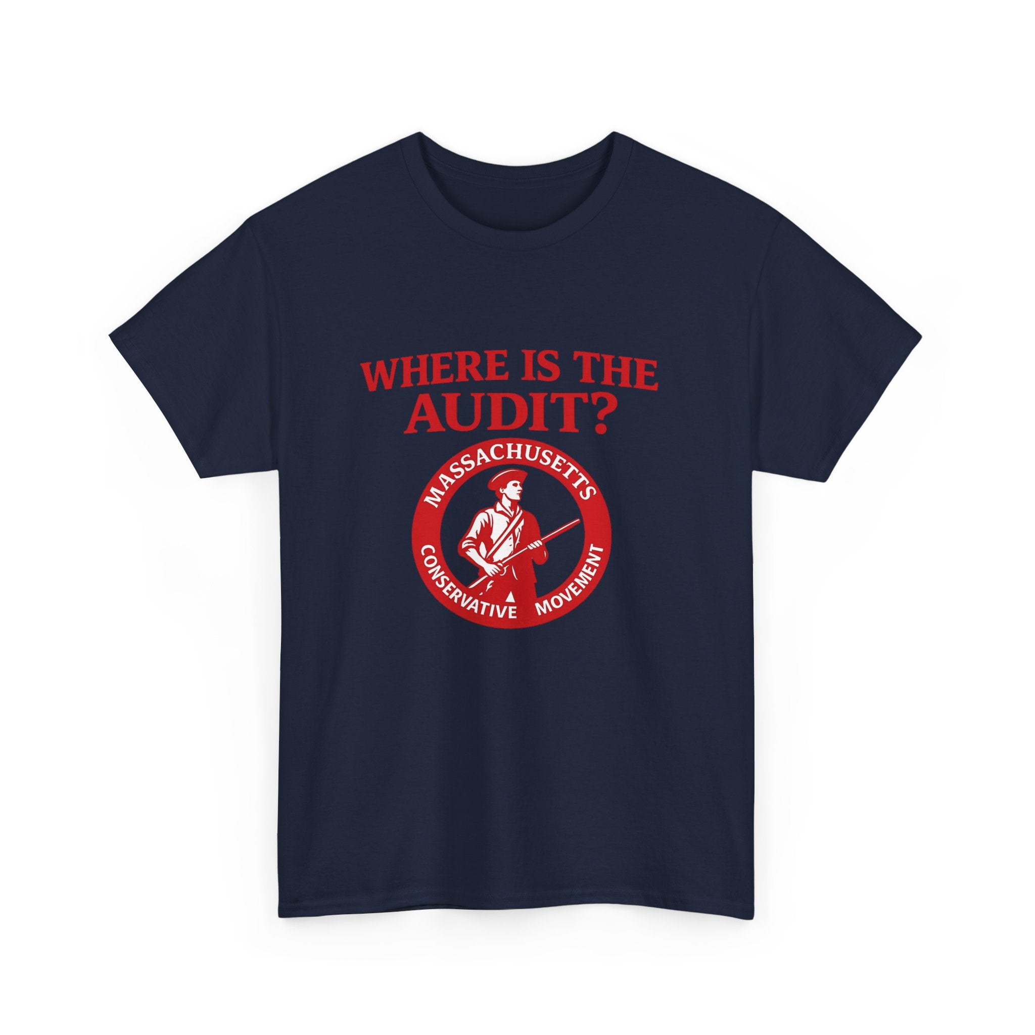Where Are The Audits? Tee — Massachusetts Conservative Movement Political Shirt