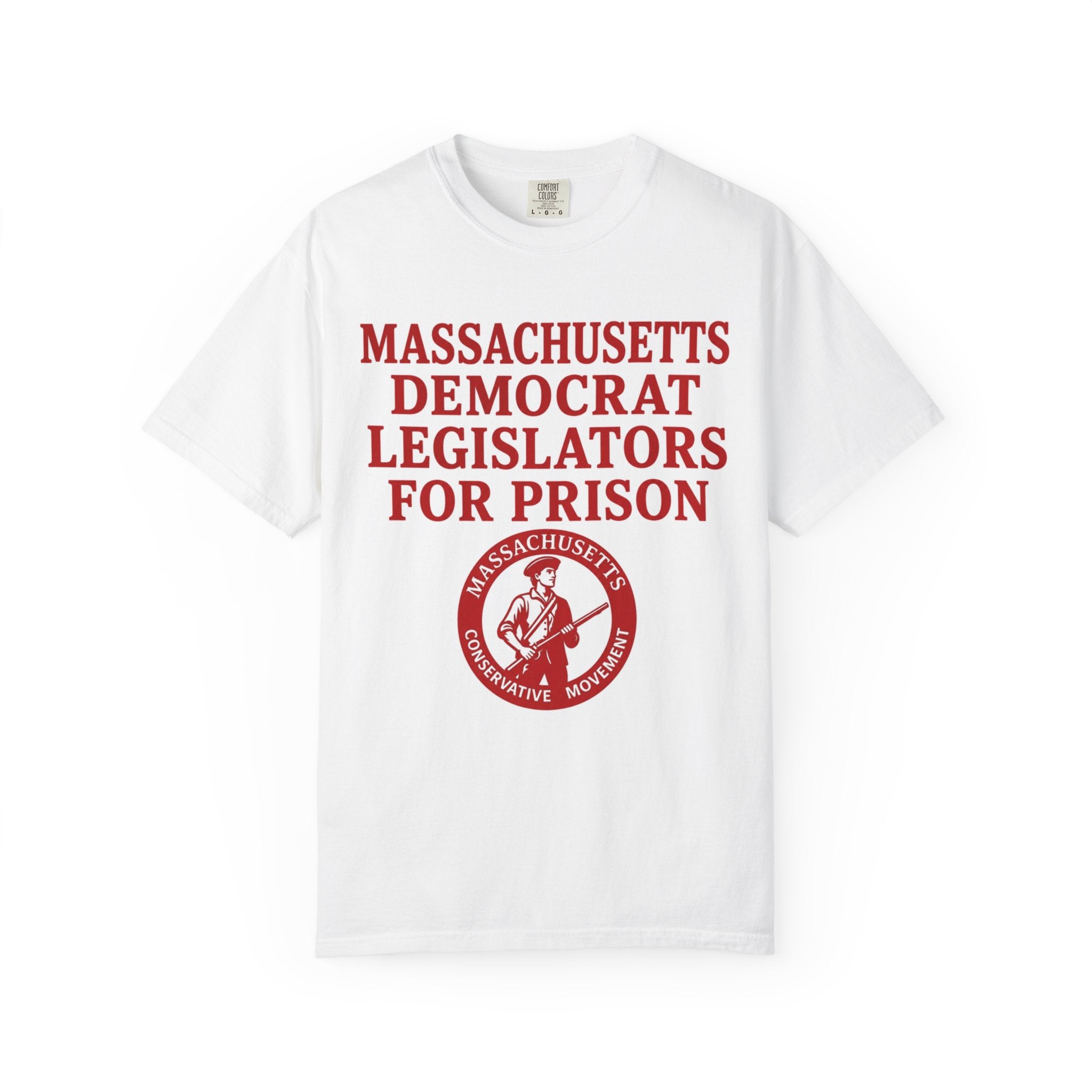 T-Shirt — "Massachusetts Democrat Legislators For Prison" Political Tee