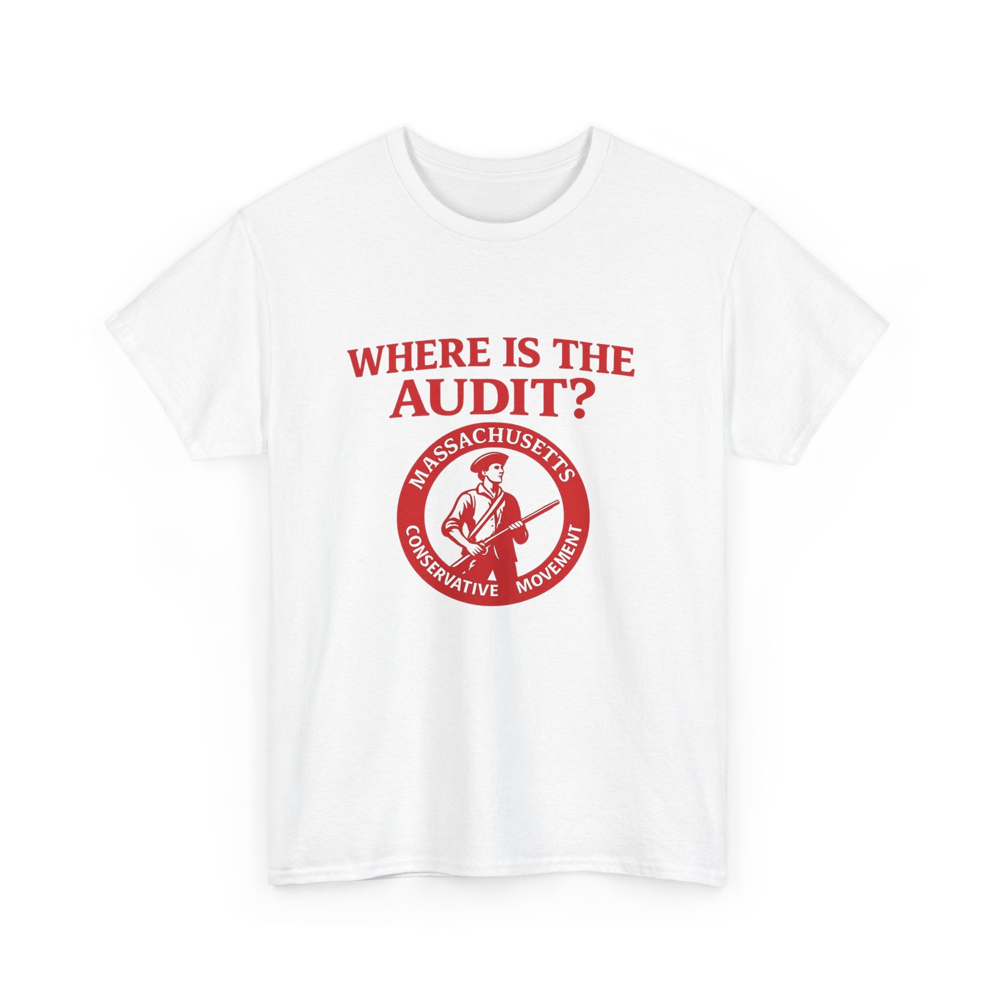 Where Are The Audits? Tee — Massachusetts Conservative Movement Political Shirt