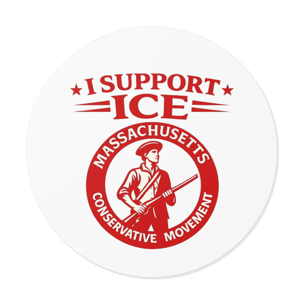 I Support ICE - Massachusetts Conservative Movement Round Vinyl Sticker