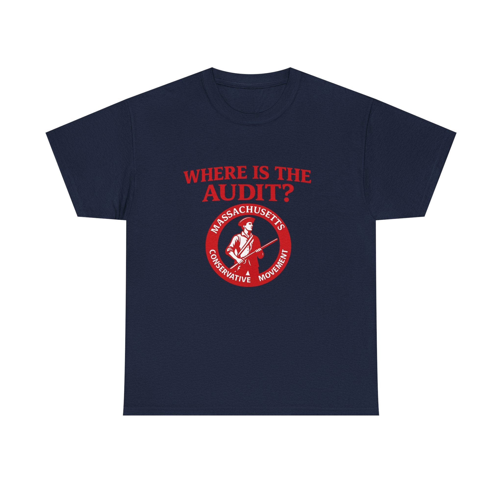 Where Are The Audits? Tee — Massachusetts Conservative Movement Political Shirt