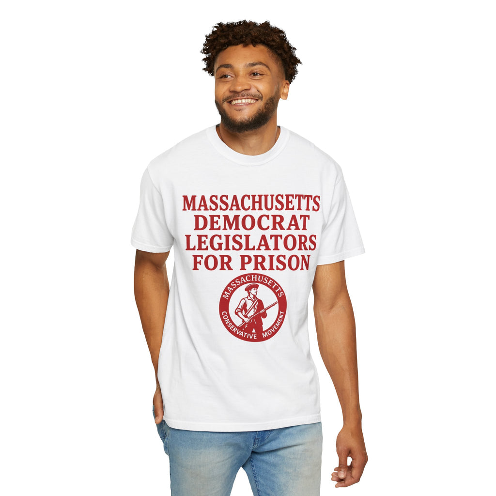 T-Shirt — "Massachusetts Democrat Legislators For Prison" Political Tee